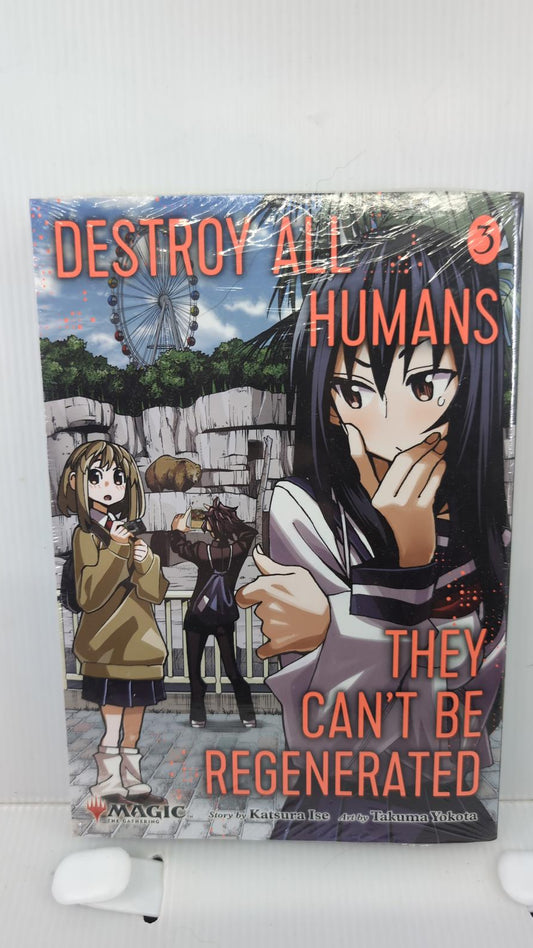 Destroy All Humans They Can't Be Regenerated. A Magic: The Gathering Manga Vol 3