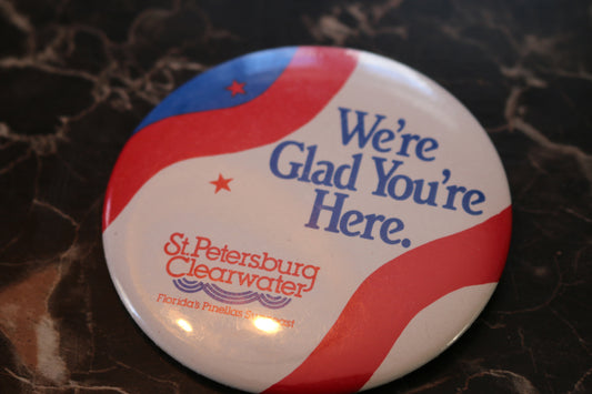 VINTAGE USA GOVERNMENT 3" BUTTON we're glad you're here Pinback