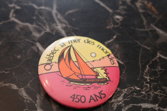 Vtg button pinback Macaron Souvenir Québec la mer des mondes 450ans
