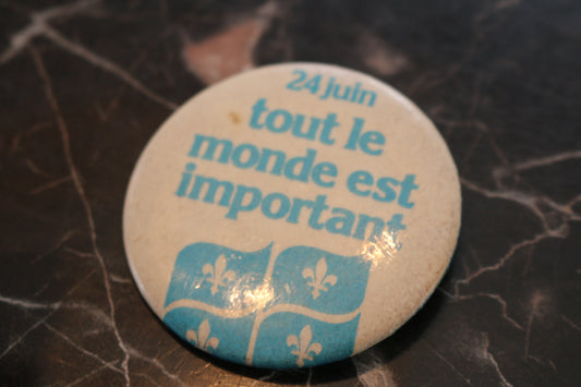 Vtg button pinback Macaron Souvenir 24Juin Québec tout le monde Important
