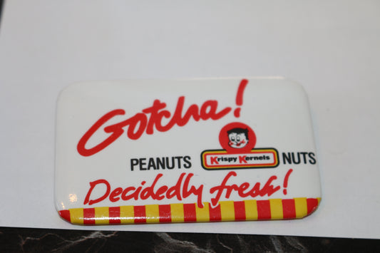 Pinback pin buttom Gotcha! Peanuts nuts decidely fresh! Vintage krispy Kernels