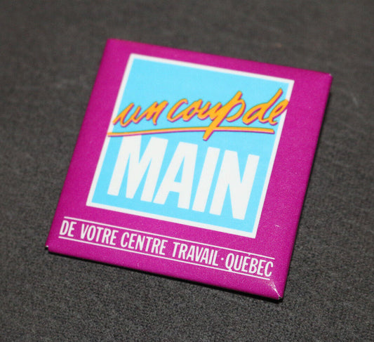 Un Coup De Main De Votre Centre Travail-Québec Canada Buttons Pin Back Macaron