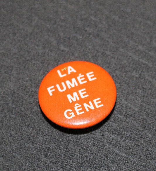 La Fumée Me Gêne Québec Canada Buttons Pin Back Macaron