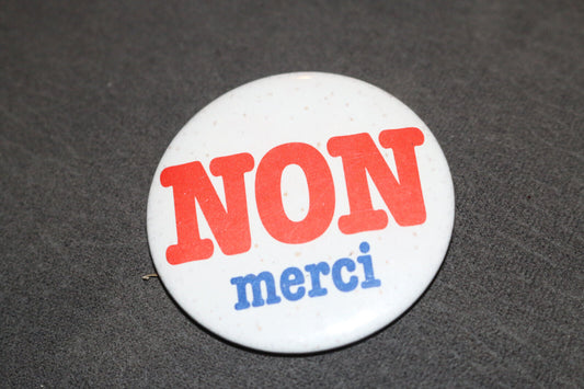 Non Merci Québec  Pinback Macaron Vintage Canada #2