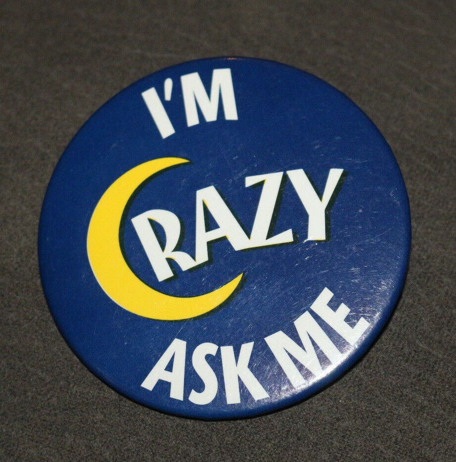 I'M Crazy Ask Me Québec Canada - Pinback Pin Button Macaron