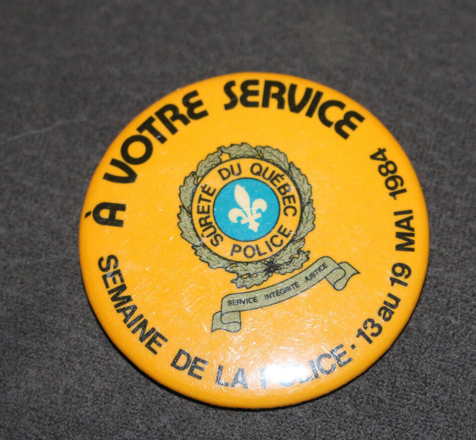 Québec À Votre Serivce Police Sureté Du Québec 1984 Buttons Pin Back Macaron